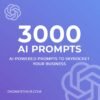 3000 AI-Powered Prompts to Skyrocket Your Business
